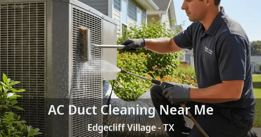 AC Duct Cleaning Near Me Edgecliff Village - TX