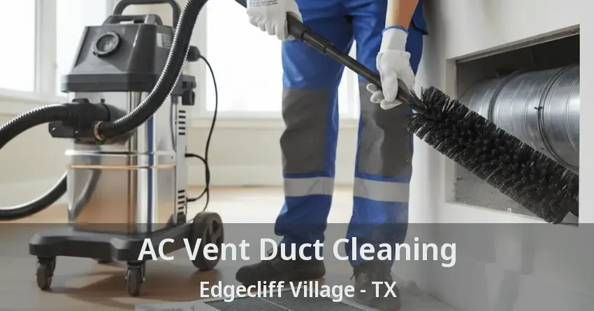 AC Vent Duct Cleaning Edgecliff Village - TX AC Vent Duct Cleaning Edgecliff Village - TX