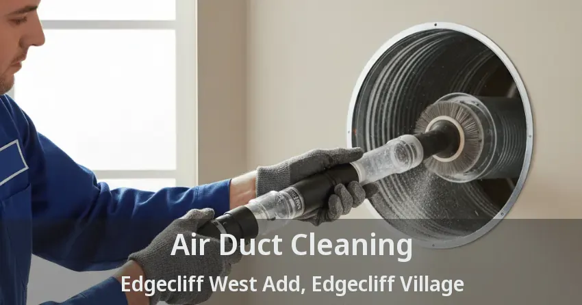 Air Duct Cleaning Edgecliff West Add, Edgecliff Village - TX