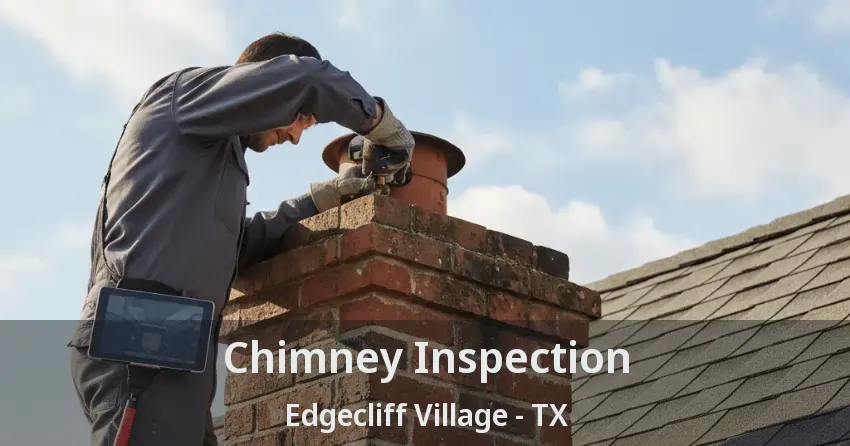 Chimney Inspection Edgecliff Village - TX