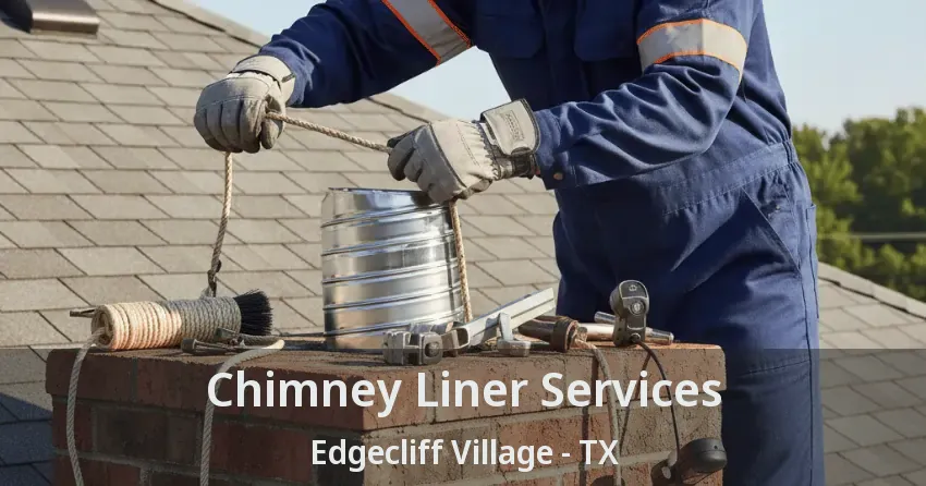 Chimney Liner Services Edgecliff Village - TX