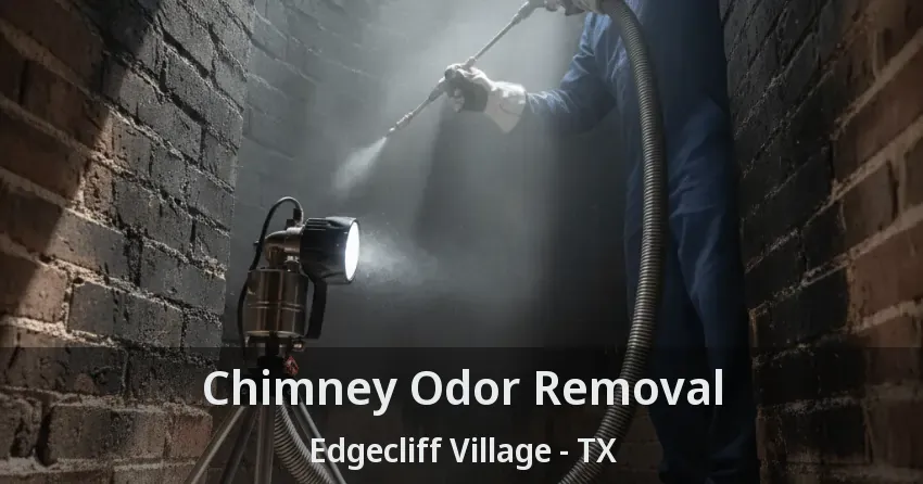 Chimney Odor Removal Edgecliff Village - TX