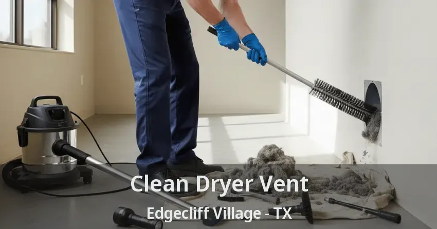 Clean Dryer Vent Edgecliff Village - TX