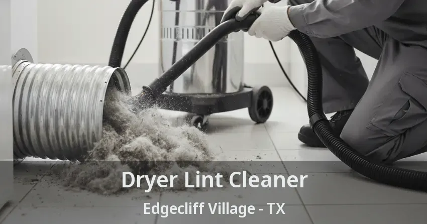 Dryer Lint Cleaner Edgecliff Village - TX