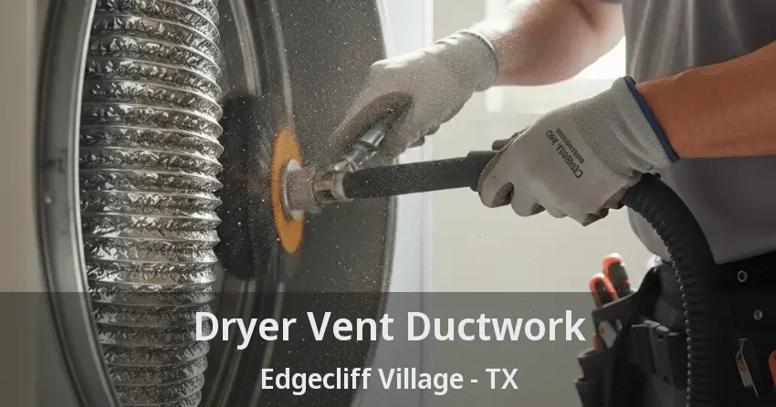 Dryer Vent Ductwork Edgecliff Village - TX