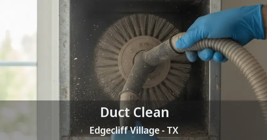 Duct Clean Edgecliff Village - TX