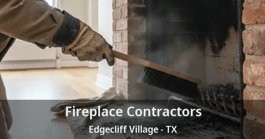 Fireplace Contractors Edgecliff Village - TX