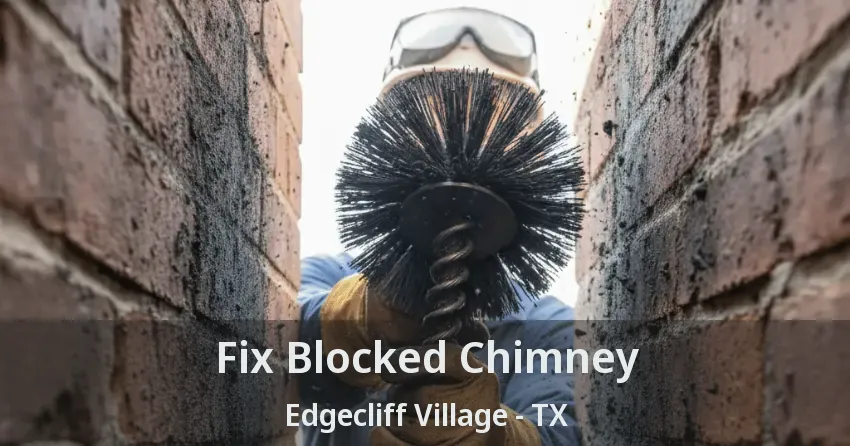 Fix Blocked Chimney Edgecliff Village - TX