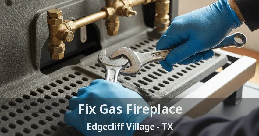 Fix Gas Fireplace Edgecliff Village - TX