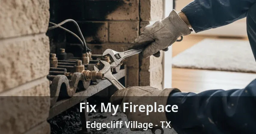 Fix My Fireplace Edgecliff Village - TX