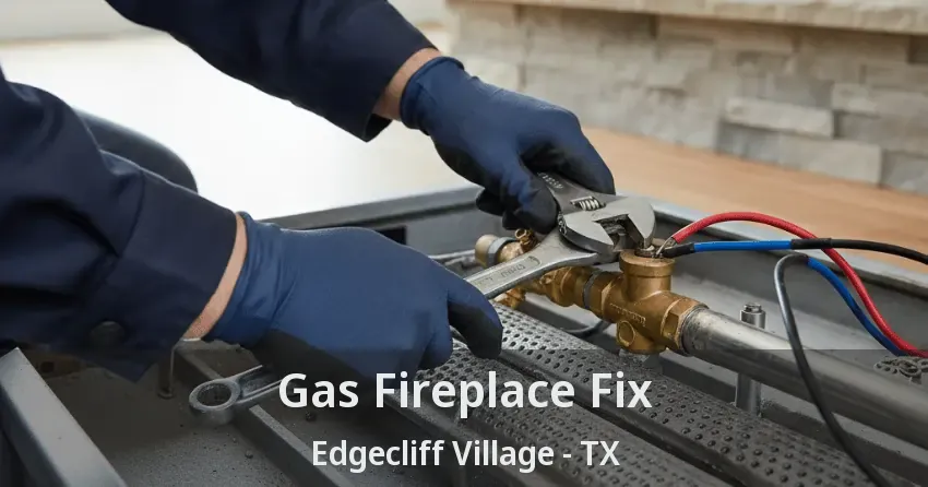 Gas Fireplace Fix Edgecliff Village - TX
