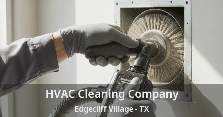 HVAC Cleaning Company Edgecliff Village - TX
