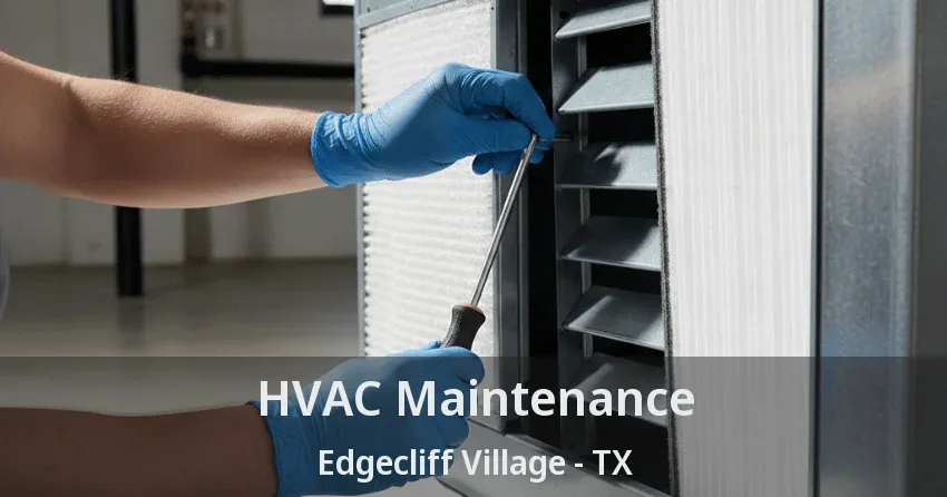 HVAC Maintenance Edgecliff Village - TX