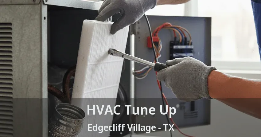 HVAC Tune Up Edgecliff Village - TX HVAC Tune Up Edgecliff Village - TX