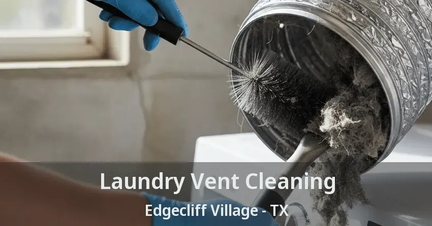 Laundry Vent Cleaning Edgecliff Village - TX