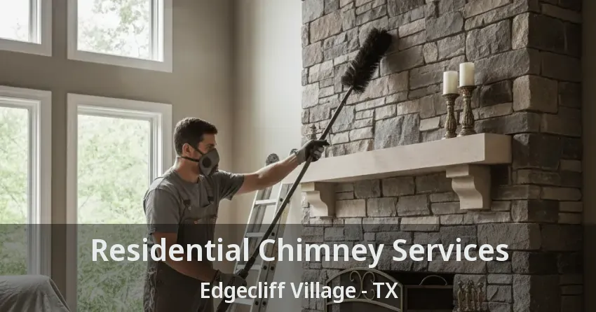 Residential Chimney Services Edgecliff Village - TX