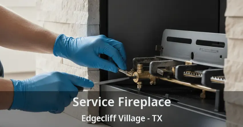 Service Fireplace Edgecliff Village - TX
