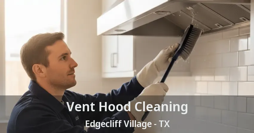 Vent Hood Cleaning Edgecliff Village - TX